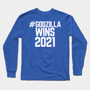 Godzilla Wins 2021 Long Sleeve T-Shirt